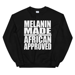 Melanin Made African Approved Sweatshirt