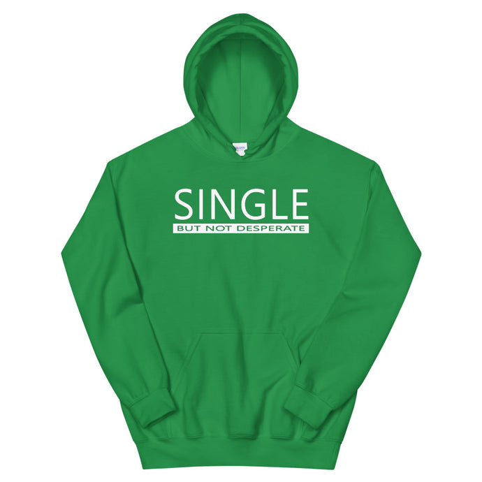 Single But Not Desperate Hoodie