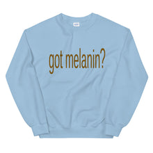 Load image into Gallery viewer, Got Melanin? Sweatshirt