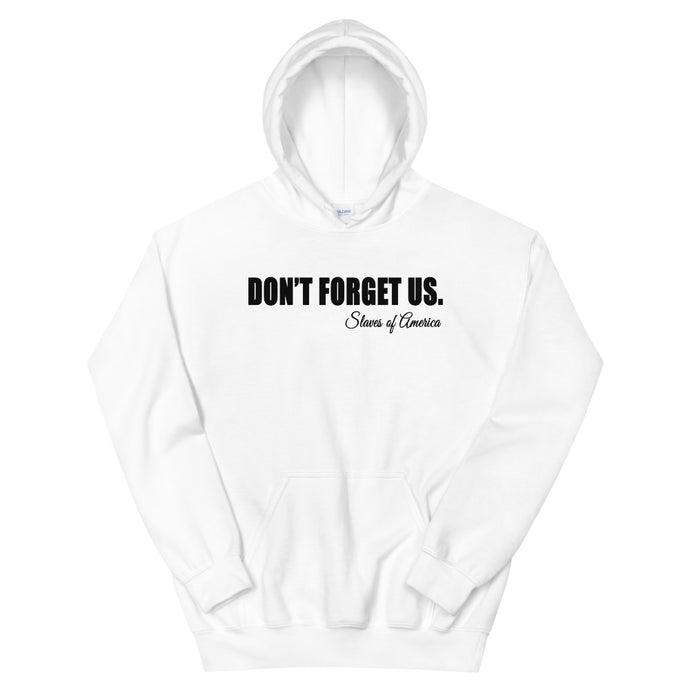 Don't Forget Us; Slaves of America Hoodie