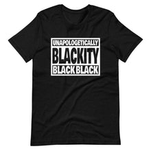 Load image into Gallery viewer, Unapologetically Blackity Black Black