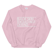 Load image into Gallery viewer, Black Skin Should Not Offend Sweatshirt