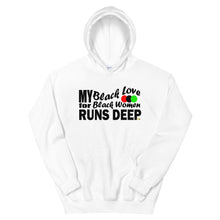 Load image into Gallery viewer, My Black Love For Black Women Runs Deep Hoodie