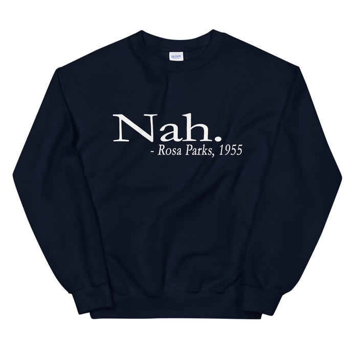 NAH I, Rosa Parks, 1955 Sweatshirt