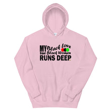 Load image into Gallery viewer, My Black Love For Black Women Runs Deep Hoodie