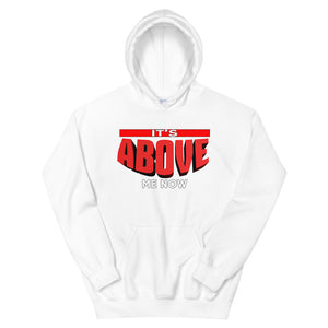 It's Above Me Now Hoodie