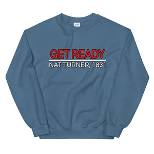 Get Ready! Nat Turner, 1831 III Sweatshirt