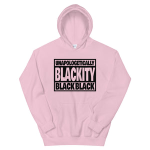 Unapologetically Blackity Black Black Hoodie