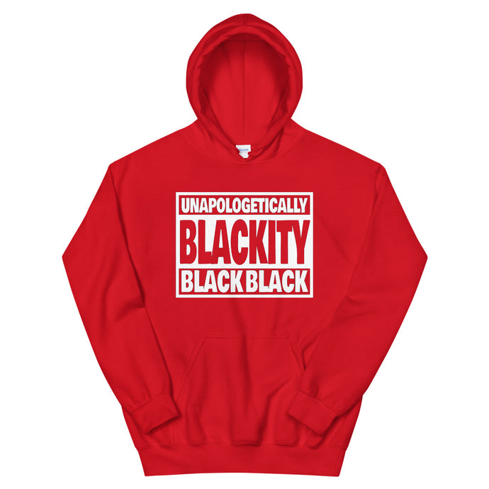 Unapologetically Blackity Black Black Hoodie