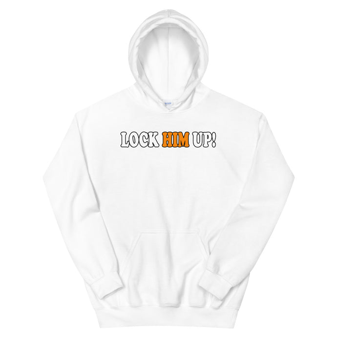 LOCK HIM UP! Hoodie