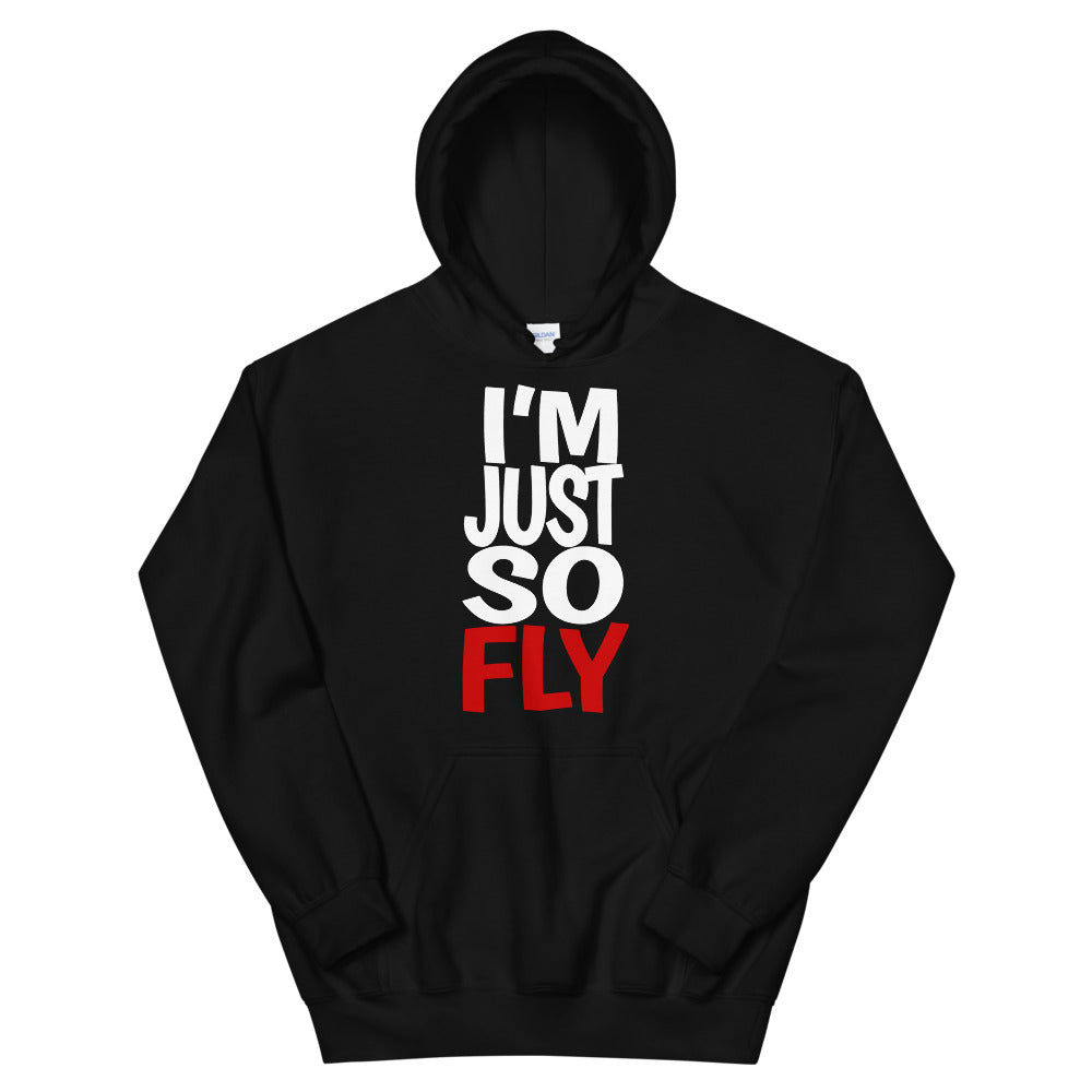 I'm Just So Fly Hoodie