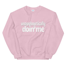 Load image into Gallery viewer, Unapologetically Doin&#39; Me Sweatshirt
