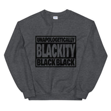 Load image into Gallery viewer, Unapologetically Blackity Black Black Sweatshirt