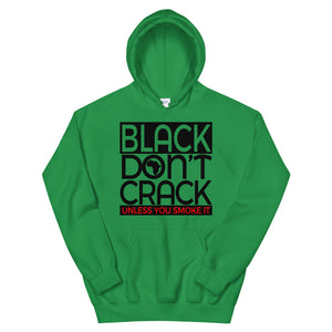 Black Don't Crack Unless You Smoke It Hoodie