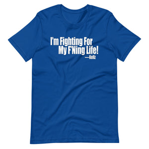 I'm Fighting For My F'Ning Life!