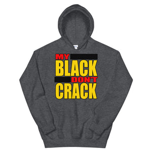 My Black Don't Crack Hoodie