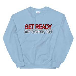 Get Ready! Nat Turner, 1831 III Sweatshirt