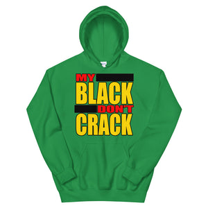 My Black Don't Crack Hoodie