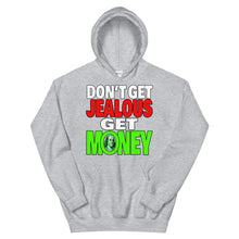 Load image into Gallery viewer, Don&#39;t Get Jealous Get Money Hoodie