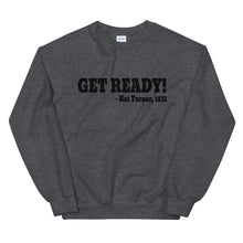 Load image into Gallery viewer, Get Ready! Nat Turner Sweatshirt