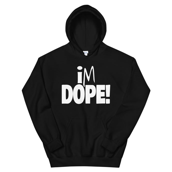 I'm Dope Hoodie