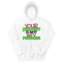Load image into Gallery viewer, Your Jealousy Is Not My Problem Hoodie