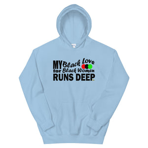 My Black Love For Black Women Runs Deep Hoodie