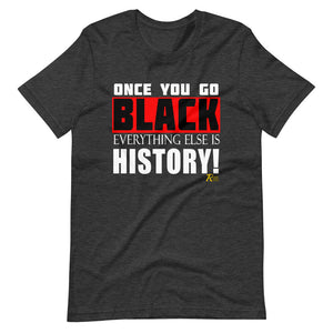 Once You Go Black Everything Else Is History!