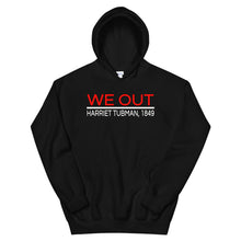 Load image into Gallery viewer, We Out, Harriet Tubman 1849 II Hoodie