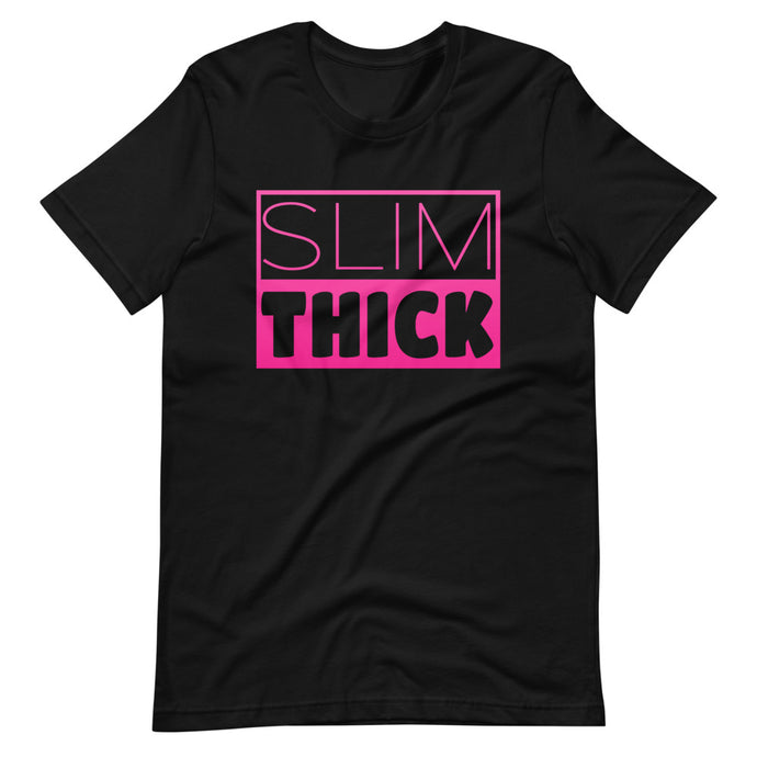 Slim Thick