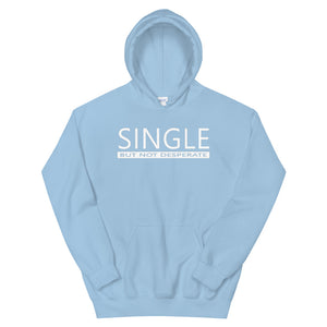 Single But Not Desperate Hoodie