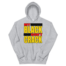 Load image into Gallery viewer, My Black Don&#39;t Crack Hoodie