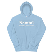 Load image into Gallery viewer, Natural And Proud Of It Hoodie